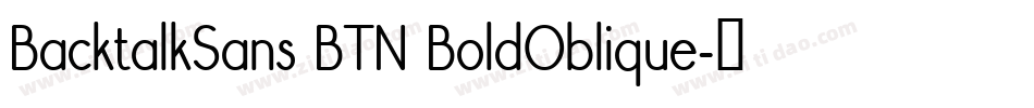 BacktalkSans BTN BoldOblique字体转换